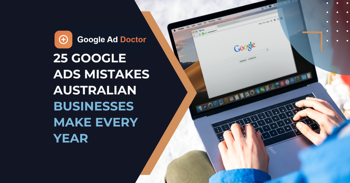 Google Ads Mistakes Businesses Make